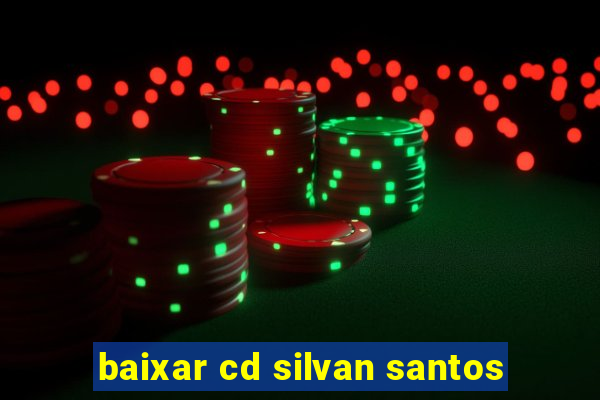 baixar cd silvan santos